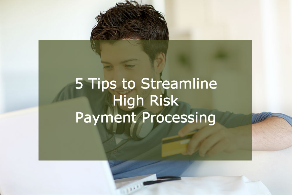 5 Tips to Streamlined California High Risk Merchant Processing