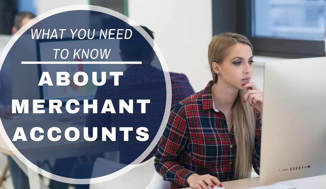 What You Don’t Know About Getting a Merchant Account